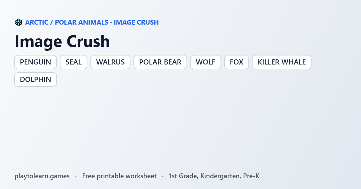 ❄️ Arctic / Polar Animals image crush — printable worksheet preview — for 1st Grade, Kindergarten, Pre-K