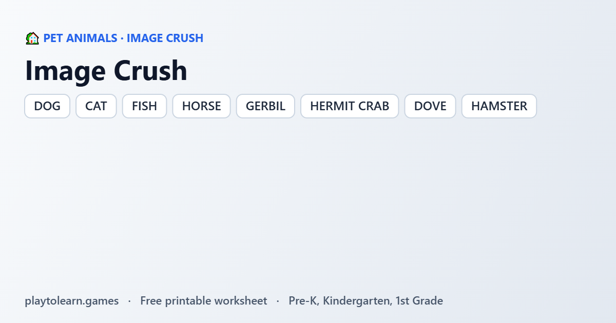 🏡 Pet Animals image crush — printable worksheet preview — for Pre-K, Kindergarten, 1st Grade